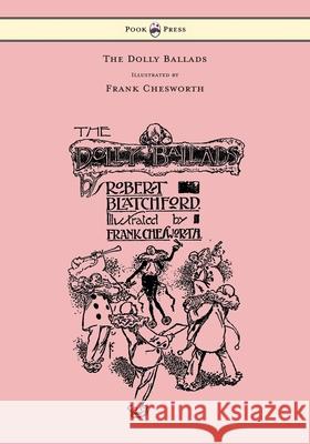 The Dolly Ballads - Illustrated by Frank Chesworth Robert Blatchford Frank Chesworth 9781447477853 Pook Press - książka