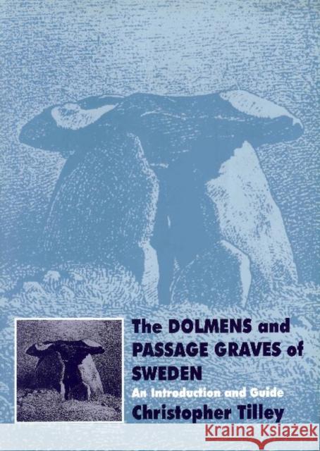 The Dolmens and Passage Graves of Sweden: An Introduction and Guide Tilley, Christopher 9780905853369 Left Coast Press - książka