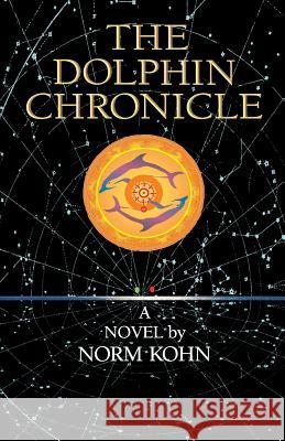 The Dolphin Chronicle Norm Kohn 9781984007575 Createspace Independent Publishing Platform - książka