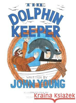 The Dolphin Keeper John Young, Nancy Ruth 9781662905100 Gatekeeper Press - książka