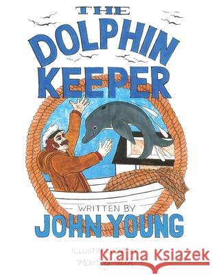 The Dolphin Keeper John Young, Nancy Ruth 9781662905117 Gatekeeper Press - książka