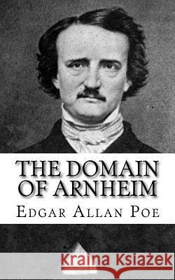 The Domain of Arnheim Edgar Allan Poe 9781717066794 Createspace Independent Publishing Platform - książka