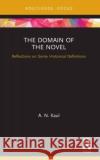 The Domain of the Novel A. N. ((1930-2017), distiguished Scholar and Professor of Literature) Kaul 9780367638474 Taylor & Francis Ltd