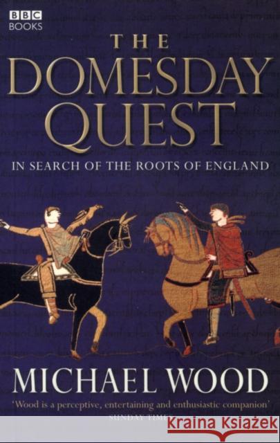 The Domesday Quest: In search of the Roots of England Michael Wood 9780563522744  - książka