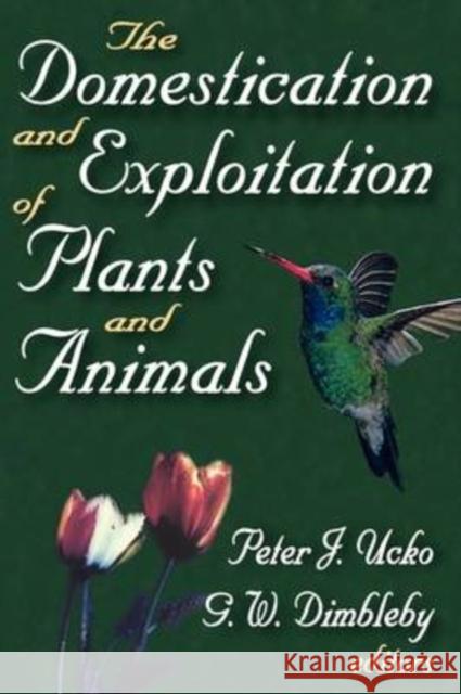 The Domestication and Exploitation of Plants and Animals Peter Ucko G. Dimbleby 9780202361697 Aldine - książka
