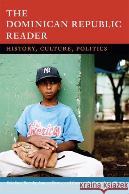 The Dominican Republic Reader: History, Culture, Politics Roorda, Eric Paul 9780822356882 Duke University Press - książka