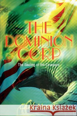 The Dominion Corp: The Sealing of the Covenant Hunt, Carl 9780595257027 Writers Club Press - książka