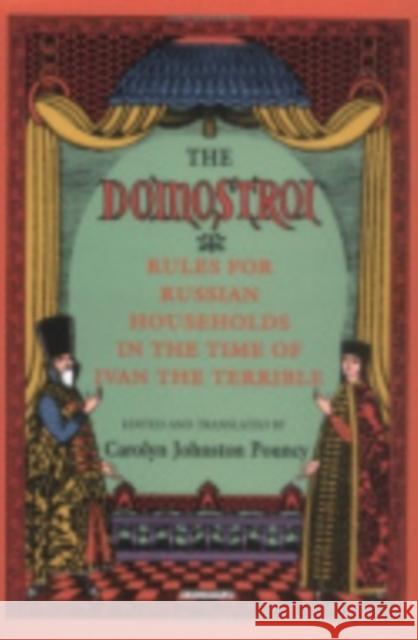 The Domostroi: Rules for Russian Households in the Time of Ivan the Terrible Pouncy, Carolyn Johnston 9780801424106 Cornell University Press - książka