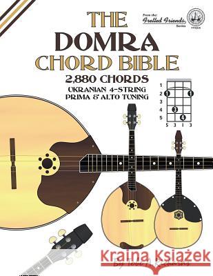 The Domra Chord Bible: Ukranian Prima & Alto Tuning 2,880 Chords Tobe a. Richards 9781912087600 Cabot Books - książka