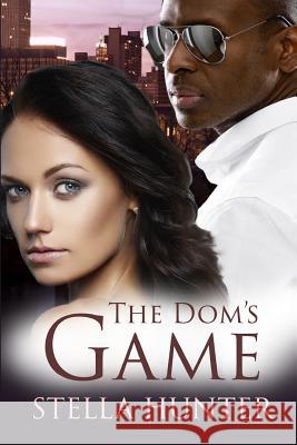 The Dom's Game Stella Hunter 9781519128973 Createspace - książka