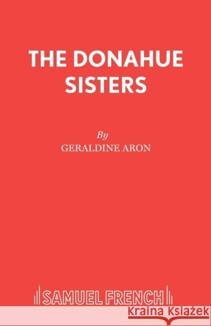The Donahue Sisters Geraldine Aron 9780573132346  - książka
