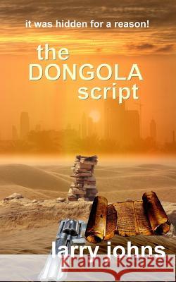 The Dongola Script Larry Johns 9781508767930 Createspace - książka