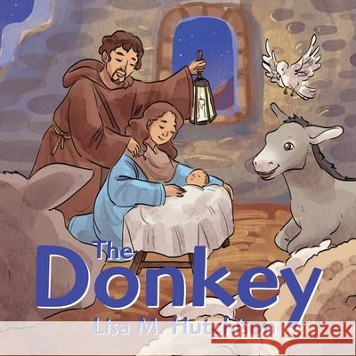 The Donkey Lisa M. Hutchison 9781486620296 Word Alive Press - książka