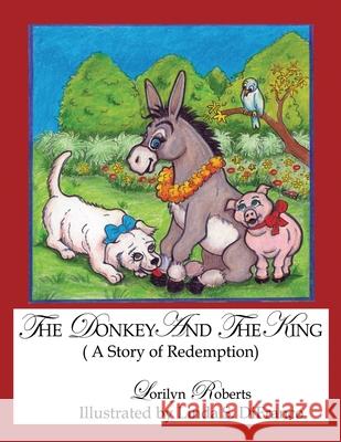 The Donkey and the King Lorilyn Roberts 9781589395183 Virtualbookworm.com Publishing - książka