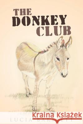 The Donkey Club Lucia Bartlett 9781480850323 Archway Publishing - książka