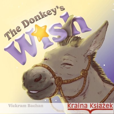 The Donkey's Wish Vickram Bachan 9781486628070 Word Alive Press - książka