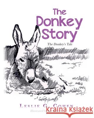 The Donkey Story: The Donkey's Tale Leslie G. Cohen Jarod Kane 9781649905611 Palmetto Publishing - książka