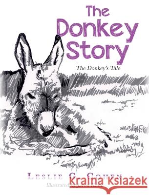 The Donkey Story: The Donkey's Tale Leslie G. Cohen Jarod Kane 9781649905635 Palmetto Publishing - książka