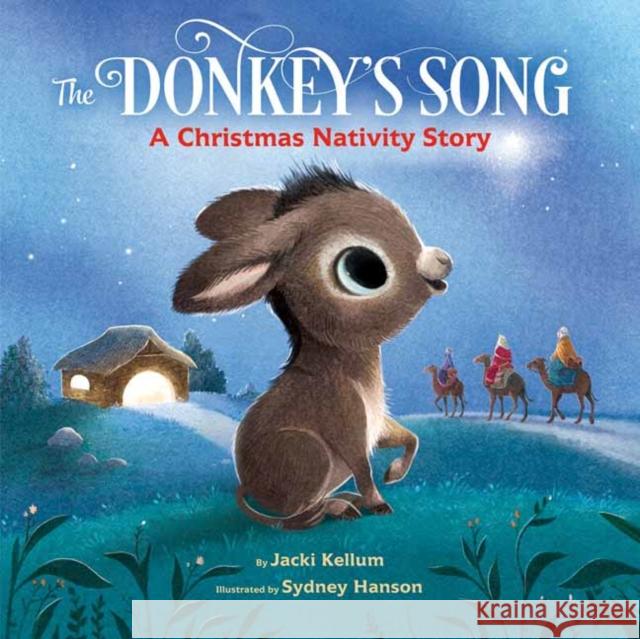 The Donkey's Song: A Christmas Nativity Story Jacki Kellum Sydney Hanson 9780593375051 Doubleday Books for Young Readers - książka