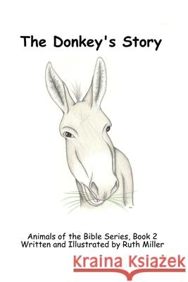 The Donkey's Story Ruth Miller 9781795852739 Independently Published - książka
