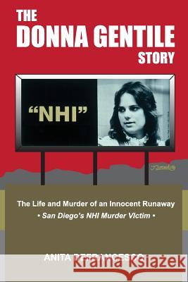 The Donna Gentile Story: The Life and Murder of an Innocent Runaway Anita Defrancesco 9780982261613 Rosey Publishing - książka