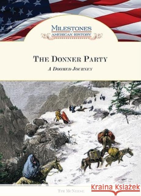 The Donner Party: A Doomed Journey Tim McNeese 9781604130256 Chelsea House Publishers - książka