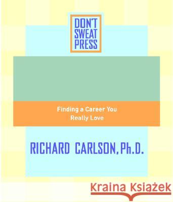 The Don't Sweat Guide to Your Job Search: Finding a Career You Really Love Editors Of Don Don't Sweat Press 9781401307608 Don't Sweat Press - książka