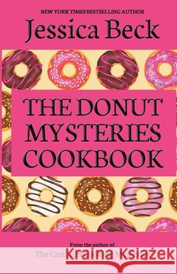 The Donut Mysteries Cookbook Beck Jessica Beck 9798201861018 Draft2Digital - książka