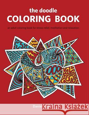 The Doodle Coloring Book: An Adult Coloring Book for Stress Relief, Meditation and Relaxation Danielle Baird 9780996932202 Monkey Love Media - książka