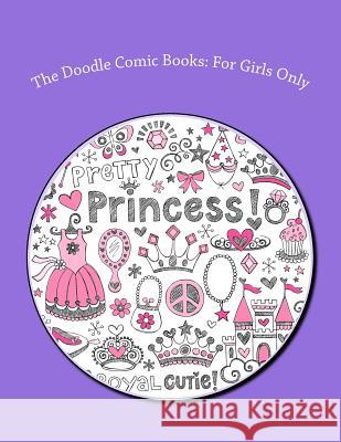 The Doodle Comic Books: For Girls Only Art Journaling Sketchbooks 9781542318426 Createspace Independent Publishing Platform - książka