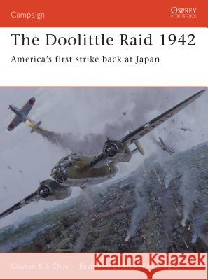 The Doolittle Raid 1942: America's First Strike Back at Japan Chun, Clayton K. S. 9781841769189 Osprey Publishing (UK) - książka