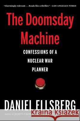 The Doomsday Machine: Confessions of a Nuclear War Planner Daniel Ellsberg 9781608196739 Bloomsbury Publishing - książka