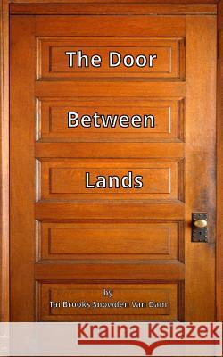 The Door Between Lands Tai Brooks Snowden Va 9781500230678 Createspace - książka