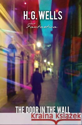 The Door in the Wall H. G. Wells 9781787245785 Fantastica - książka