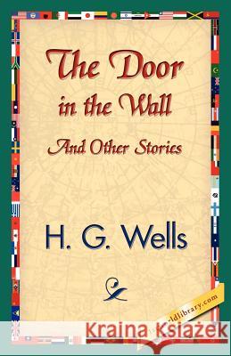 The Door in the Wall and Other Stories H. G. Wells 9781421833422 1st World Library - książka