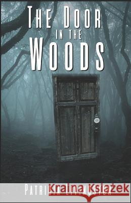 The Door in the Woods Patricia Livingston 9781795193894 Independently Published - książka