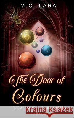 The Door of Colours M. C. Lara 9780993447198 M. C. Lara - książka