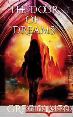 The Door of Dreams Greg James 9781517601553 Createspace - książka
