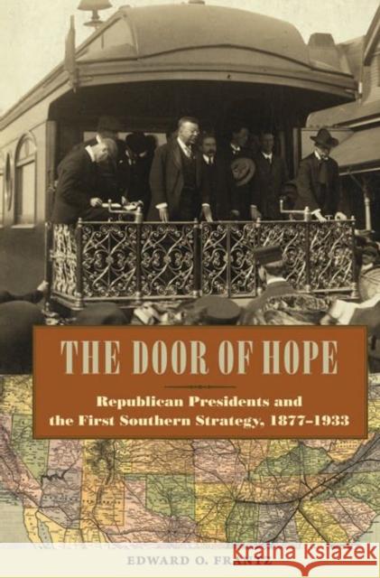 The Door of Hope: Republican Presidents and the First Southern Strategy, 1877-1933 Frantz, Edward O. 9780813044477 University Press of Florida - książka