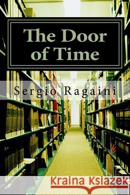 The Door of Time Sergio Ragaini 9781976374555 Createspace Independent Publishing Platform - książka