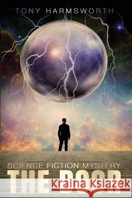 The Door: Science Fiction Mystery Tony Harmsworth 9781078308274 Independently Published - książka
