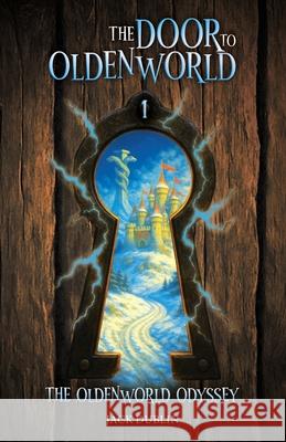 The Door to Oldenworld Jack Dublin 9781956623307 Oldenworld Books - książka