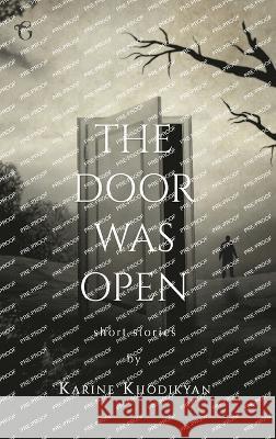 The Door was Open Karine Khodikyan Nazareth Seferian  9781912894499 Glagoslav Publications B.V. - książka