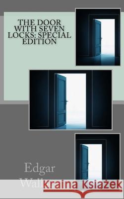 The Door with Seven Locks: Special Edition Edgar Wallace 9781718606487 Createspace Independent Publishing Platform - książka