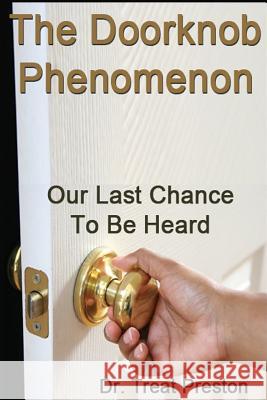 The Doorknob Phenomenon: Our Last Chance To Be Heard Preston, Treat 9781501019029 Createspace - książka