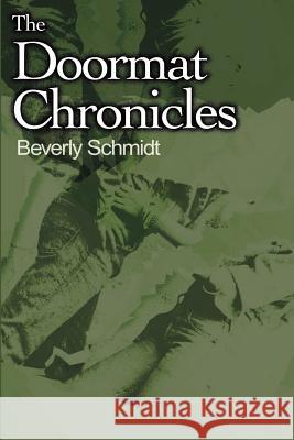 The Doormat Chronicles Beverly Schmidt 9780595198740 Writers Club Press - książka