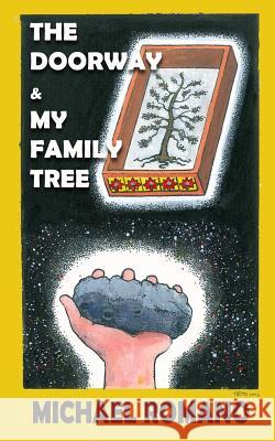 The Doorway and My Family Tree Michael Romano 9781523207725 Createspace Independent Publishing Platform - książka