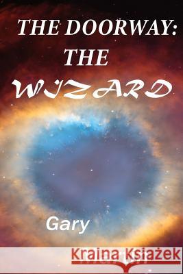 The doorway: The wizard Martin, Gary M. 9781508847076 Createspace - książka