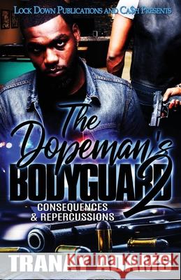 The Dopeman's Bodyguard 2: Consequences & Repercussions Tranay Adams 9781952936173 Lock Down Publications - książka