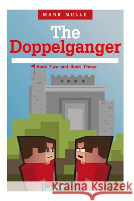 The Doppelganger - Book Two and Book Three Mark Mulle 9781533671547 Createspace Independent Publishing Platform - książka